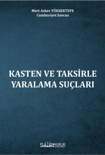 Kasten ve Taksirle Yaralama Suçları 