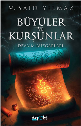 Büyüler ve Kurşunlar - Devrim Rüzgârları