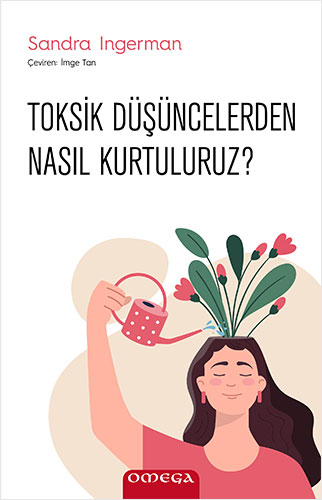 Toksik Düşüncelerden Nasıl Kurtuluruz?