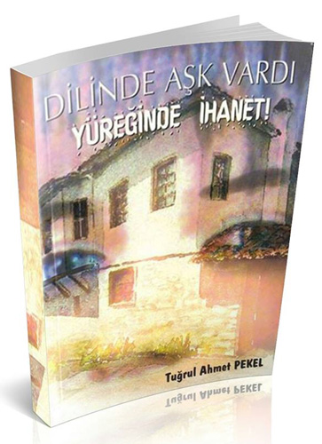 Dilinde Aşk Vardı Yüreğinde İhanet!