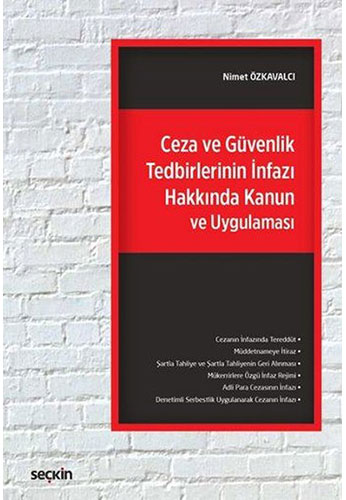 Ceza ve Güvenlik Tedbirlerinin İnfazı Hakkında Kanun ve Uygulaması