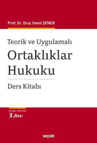 Teorik ve Uygulamalı Ortaklıklar Hukuku Ders Kitabı (Ciltli)