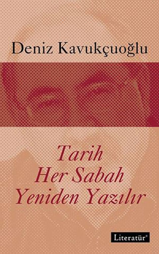 Tarih Her Sabah Yeniden Yazılır