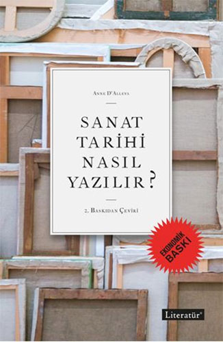 Sanat Tarihi Nasıl Yazılır? (Ekonomik Baskı)