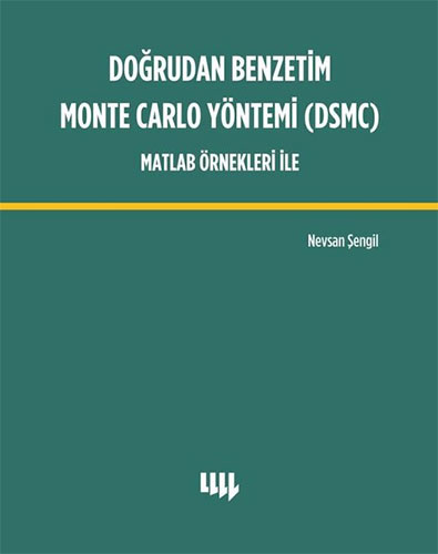 Doğrudan Benzetim Monte Carlo Yöntemi (DSMC) - Matlab Örnekleri ile