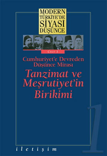 Modern Türkiye'de Siyasi Düşünce Cilt 1 - Tanzimat ve Meşrutiyet'in Birikimi (Ciltli)