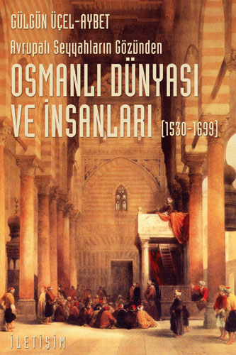 Osmanlı Dünyası ve İnsanları (1530-1699)