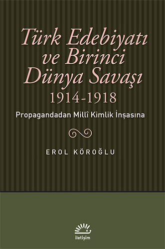 Türk Edebiyatı ve Birinci Dünya Savaşı (1914-1918)