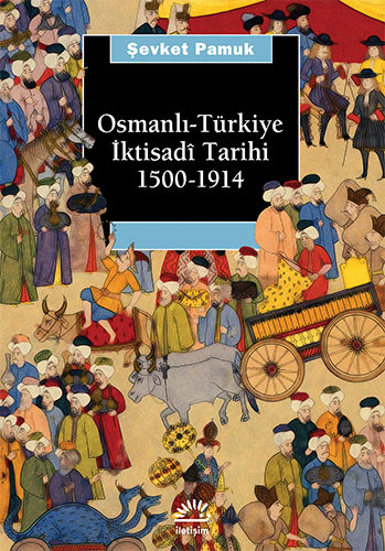 Osmanlı-Türkiye İktisadi Tarihi 1500 - 1914