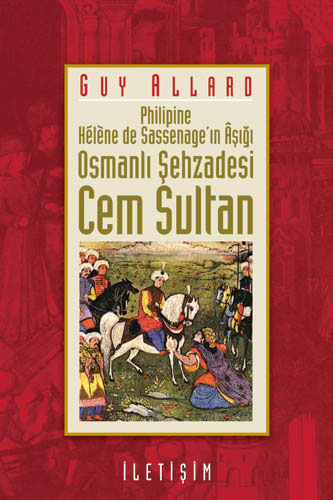 Philipine Helene de Sassenage'ın Âşığı Osmanlı Şehzadesi Cem Sultan