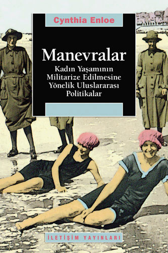 Manevralar - Kadın Yaşamının Militarize Edilmesine Yönelik Uluslararası Politikalar