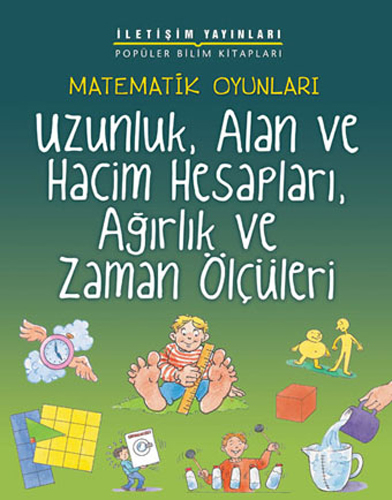 Matematik Oyunları - Uzunluk, Alan ve Hacim Hesapları, Ağırlık ve Zaman Ölçüleri