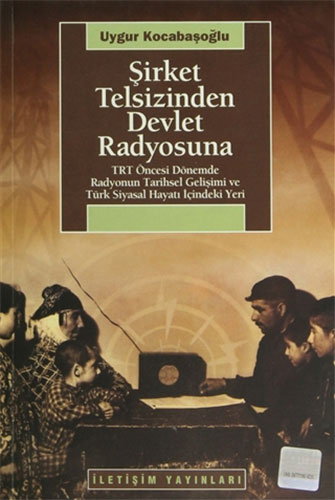 Şirket Telsizinden Devlet Radyosuna