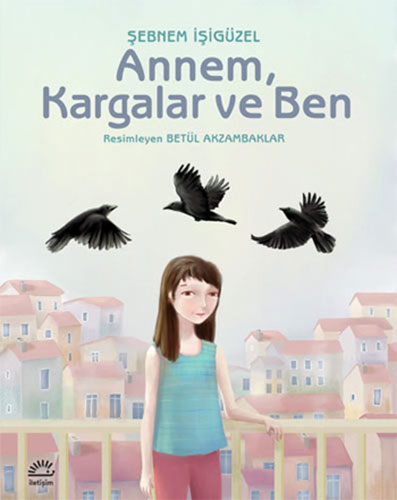 Annem, Kargalar ve Ben