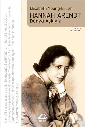 Hannah Arendt - Dünya Aşkıyla