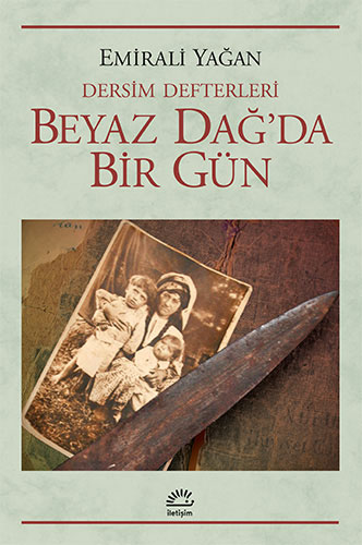 Dersim Defterleri - Beyaz Dağ’da Bir Gün