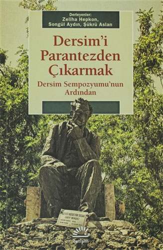 Dersim'i Parantezden Çıkarmak: Dersim Sempozyumu'nun Ardından