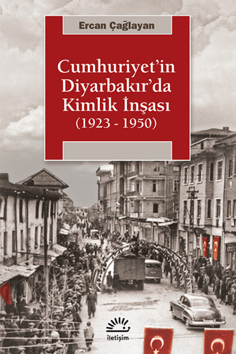 Cumhuriyet'in Diyarbakır'da Kimlik İnşası 