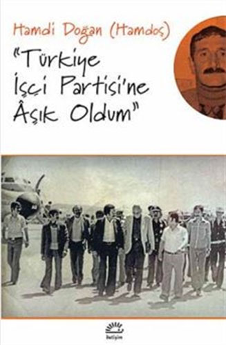 Türkiye İşçi Partisi'ne Aşık Oldum