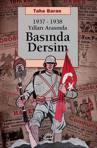 1937 - 1938 Yılları Arasında Basında Dersim