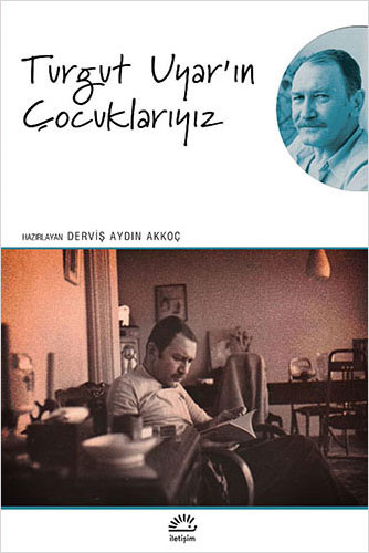 Turgut Uyar'ın Çocuklarıyız