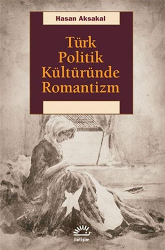 Türk Politik Kültüründe Romantizm