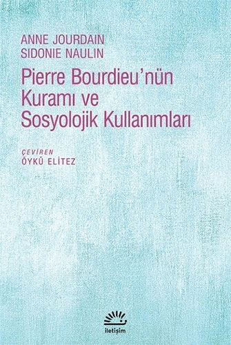 Pierre Bourdieu'nün Kuramı ve Sosyolojik Kullanımları