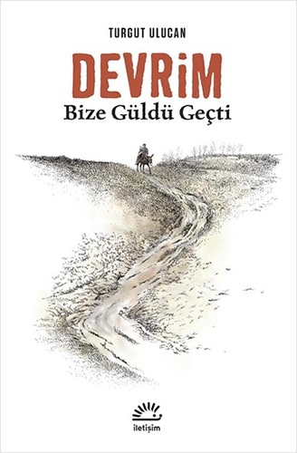 Devrim Bize Güldü Geçti