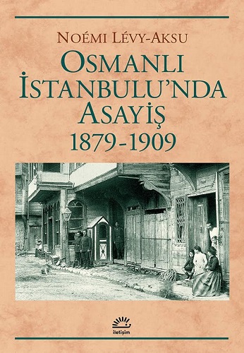 Osmanlı İstanbulu'nda Asayiş 1879 - 1909