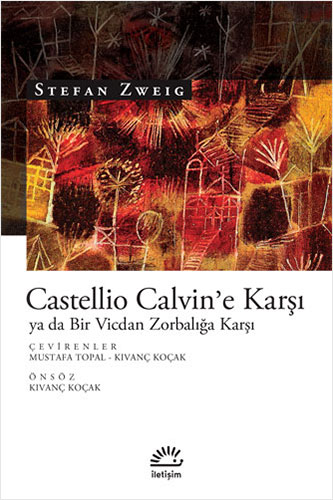 Castellio Calvin'e Karşı ya da Bir Vicdan Zorbalığa Karşı