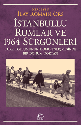 İstanbullu Rumlar ve 1964 Sürgünleri