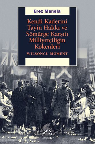 Kendi Kaderini Tayin Hakkı ve Sömürge Karşıtı Milliyetçiliğin Kökenleri