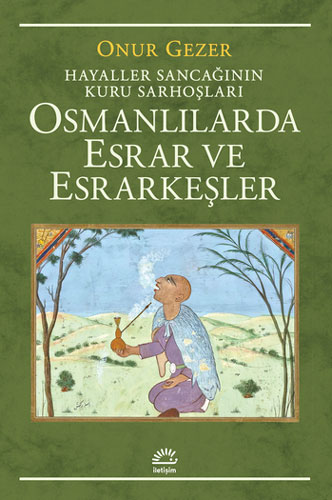 Osmanlılarda Esrar ve Esrarkeşler