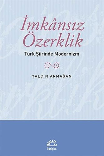 İmkansız Özerklik - Türk Şiirinde Modernizm