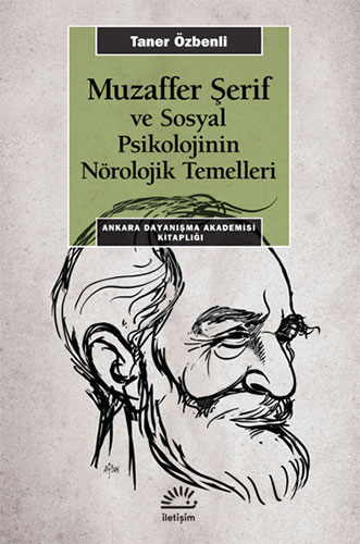 Muzaffer Şerif ve Sosyal Psikolojinin Nörolojik Temelleri