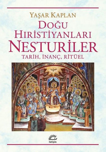 Doğu Hıristiyanları Nesturiler - Tarih İnanç Ritüel