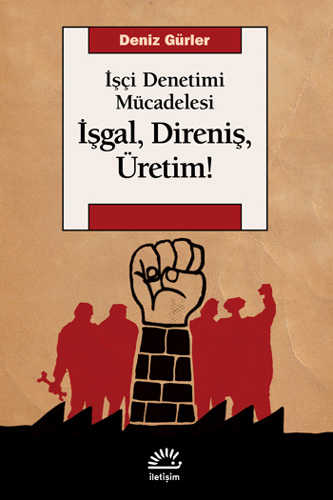 İşgal Direniş Üretim!