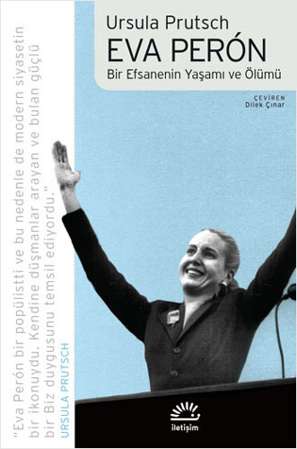 Eva Peron - Bir Efsanenin Yaşamı ve Ölümü