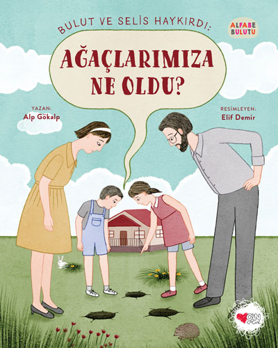 Alfabe Bulutu 4 - Bulut ve Selis Haykırdı: Ağaçlarımıza Ne Oldu? 