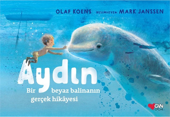 Aydın: Bir Beyaz Balinanın Gerçek Hikâyesi (Ciltli)