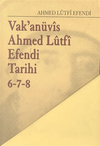 Vak'anüvis Ahmed Lütfi Efendi Tarihi