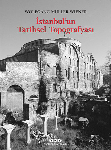 İstanbul’un Tarihsel Topografyası ( Ciltli )