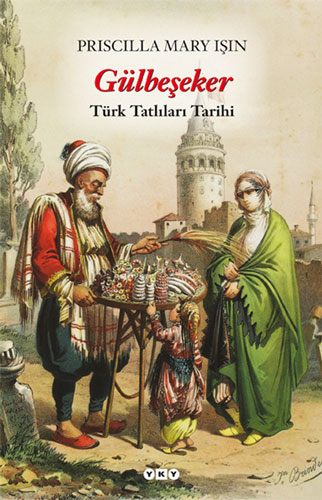 Gülbeşeker - Türk Tatlıları Tarihi