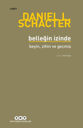 Belleğin İzinde - Beyin, Zihin ve Geçmiş