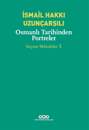 Osmanlı Tarihinden Portreler - Seçme Makaleler 1