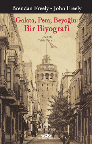 Galata Pera Beyoğlu - Bir Biyografi