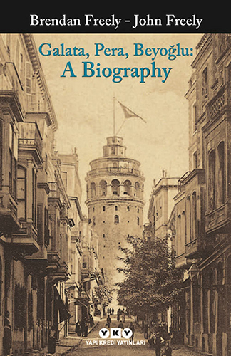 Galata, Pera, Beyoğlu: A Biography