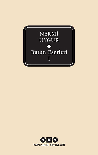 Bütün Eserleri 1 - Nermi Uygur