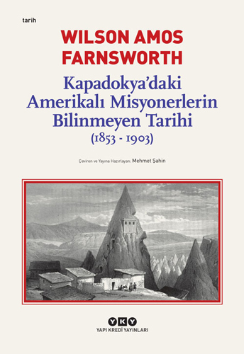 Kapadokya’daki Amerikalı Misyonerlerin Bilinmeyen Tarihi 1853-1903