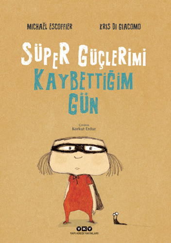 Süper Güçlerimi Kaybettiğim Gün (Ciltli)